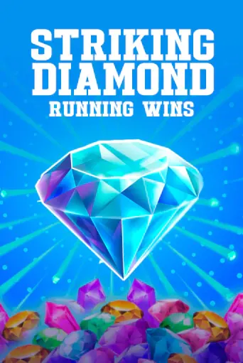 Striking Diamond: Running Wins